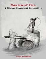 Chariots of Fire: A Tibetan Historical Perspective 1499288506 Book Cover