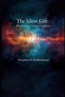 The Silent Gift: How Listening Transforms Connection B0FR8XHK74 Book Cover