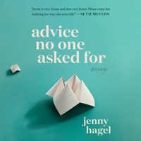 Advice No One Asked for 1668121336 Book Cover