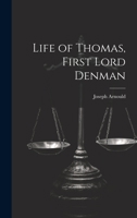 Life of Thomas, First Lord Denman 1022173545 Book Cover