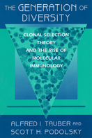 The Generation of Diversity: Clonal Selection Theory and the Rise of Molecular Immunology B00E25RRHI Book Cover