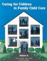 Caring For Children in Family Child Care Vol 2 076683350X Book Cover