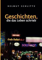 Geschichten, die das Leben schrieb 3833488964 Book Cover