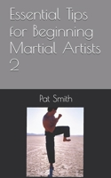 Essential Tips for Beginning Martial Artists 2 1520434480 Book Cover