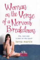 Woman on the Verge of a Nervous Breakdown: Life, Love and a Year on the Couch 1848540116 Book Cover