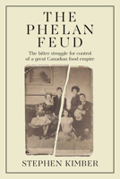 Phelan vs. Phelan: The Bitter Struggle for Control of the Family Firm 1998841081 Book Cover