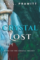 CRYSTAL LOST: Book I of The Crystal Trilogy B0B6XFKX7Y Book Cover