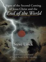 Signs of the Second Coming of Jesus Christ and the End of the World: A Biblical Examination of Future Events in the Last Days 1438975015 Book Cover