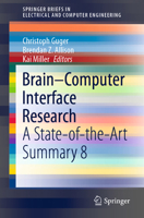 Brain–Computer Interface Research: A State-of-the-Art Summary 8 (SpringerBriefs in Electrical and Computer Engineering) 3030495825 Book Cover