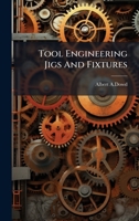 Tool Engineering Jigs And Fixtures 1023982552 Book Cover