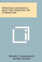 Spiritual Guidance and the Varieties of Character 1258206099 Book Cover