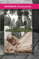 Rarármuri (Tarahumara): Una etnia ancestral y el Taller de Fotografía de 1993 1075820723 Book Cover