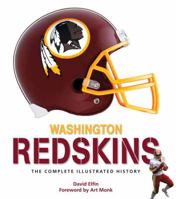 Washington Redskins: The Complete Illustrated History 0760340722 Book Cover