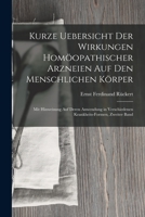 Kurze Uebersicht Der Wirkungen Homöopathischer Arzneien Auf Den Menschlichen Körper: Mit Hinweisung Auf Deren Anwendung in Verschiedenen Krankheits-Formen, Zweiter Band 1016811039 Book Cover