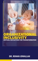 Organizational Inclusivity: Critical Reflection for Transformation B0851M8VN9 Book Cover