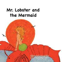 Mr. Lobster and the Mermaid 1426956835 Book Cover