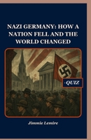 Nazi Germany: How a Nation Fell and the World Changed (HISTORY SET A) B0FPML2CTY Book Cover