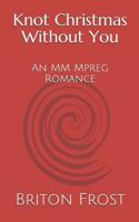 Knot Christmas Without You 1729271014 Book Cover