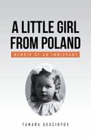 A Little Girl from Poland: Memoir of an Immigrant 151448059X Book Cover