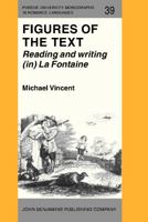 Figures of the Text (Purdue University Monographs in Romance Languages) 9027217637 Book Cover