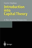 Introduction into Capital Theory: A Neo-Austrian Perspective 3642082165 Book Cover