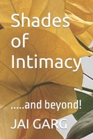 Shades of Intimacy: .....and beyond! B0BFWJ42Z6 Book Cover