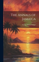 The Annals of Jamaica 1021405442 Book Cover