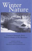 Winter Nature: Common Mammals, Birds, Trees & Shrubs of the Maritime Provinces 1554470595 Book Cover