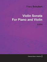 Violin Sonata by Franz Schubert for Piano and Violin D.574 1446516385 Book Cover