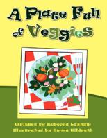 A Plate Full of Veggies 1425797075 Book Cover