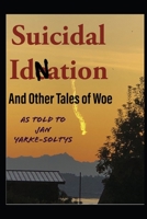 Suicidal ID Nation: And other Tales of Woe B09NRK41H4 Book Cover