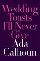 Wedding Toasts I'll Never Give