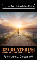 Upon An Untrodden Path: Encountering God Along The Journey 166285191X Book Cover