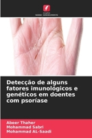 Detecção de alguns fatores imunológicos e genéticos em doentes com psoríase (Portuguese Edition) 6630066456 Book Cover