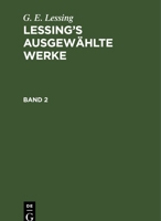 G. E. Lessing: Lessing's Ausgewählte Werke. Band 2 3112457196 Book Cover