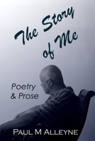 The Story of ME: Poetry and Prose B08R9V5BL3 Book Cover