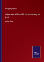 Allgemeine Weltgeschichte von Anfang bis jetzt, Siebenter Band 0274675730 Book Cover