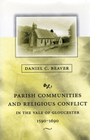 Parish Communities and Religious Conflict in the Vale of Gloucester, 1590-1690 (Harvard Historical Studies) 0674758455 Book Cover
