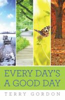 Every Day's a Good Day 1491784733 Book Cover
