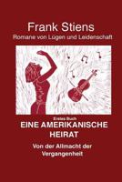 Amerikanische Heirat: Von Der Allmacht Der Vergangenheit 1974039064 Book Cover