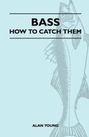 Bass - How to Catch Them 1445519143 Book Cover