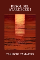 RESOL DEL ATARDECER (Spanish Edition) B0FLDKKMHP Book Cover
