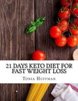 21 Days Keto Diet for Fast Weight Loss 1718905025 Book Cover