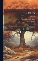 Trees; a Handbook of Forest-botany for the Woodlands and the Laboratory; Volume 5 1019892072 Book Cover