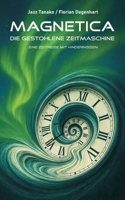 Magnetica - Die gestohlene Zeitmaschine: Eine Zeitreise mit Hindernissen (German Edition) B0F435STN7 Book Cover