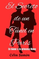 EL SECRETO DE UN TÚNEL EN PARÍS: MORIR PARA VIVIR (FICTION ROMANCE) B0C6BLPYKM Book Cover
