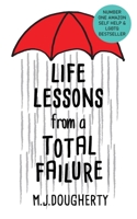 Life Lessons from a Total Failure 0997286431 Book Cover