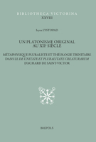Un Platonisme Original Au Xiie Siecle: Metaphysique Pluraliste Et Theologie Trinitaire Dans Le de Unitate Et Pluralitate Creaturarum d'Achard de Saint 2503593747 Book Cover
