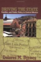 Driving the State: Families and Public Policy in Central Mexico 0801488591 Book Cover