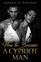 How To Become A Cypriot Man 1973486946 Book Cover
